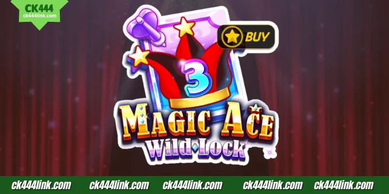 CK444 Magic Ace গেমটি কার্যকরভাবে খেলাই প্রধান লক্ষ্য