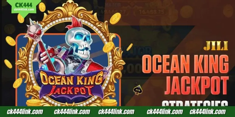 CK444 Ocean King Jackpot এমন একটি গেম যা খেলতে আপনি কখনোই ক্লান্ত হবেন না