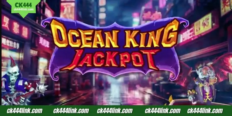 CK444 Ocean King Jackpot