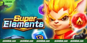 CK444 Super Elements